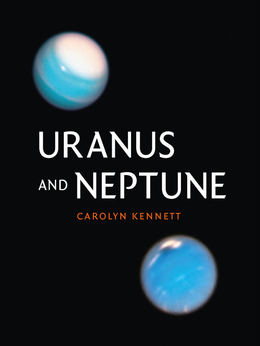 Title details for Uranus and Neptune by Carolyn Kennett - Available